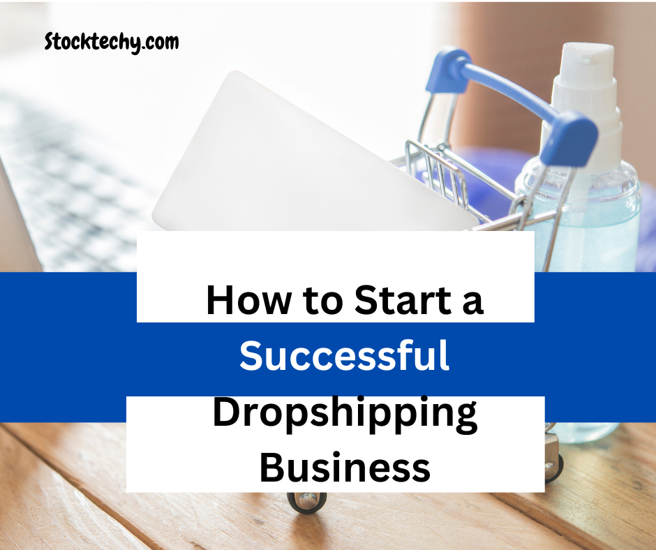 How to Start a Successful Dropshipping Business